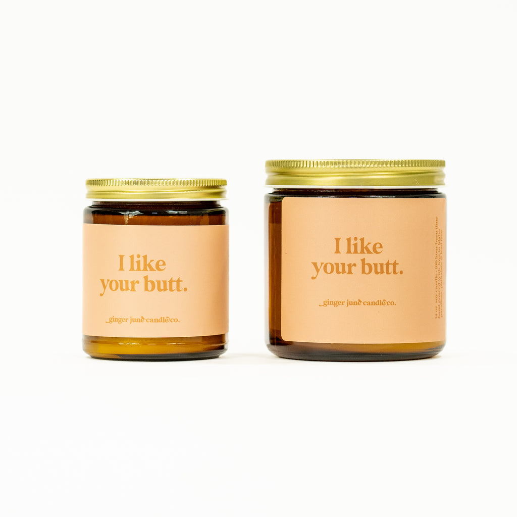 I like your butt • soy candle •  2 sizes, 2 colors to choose from