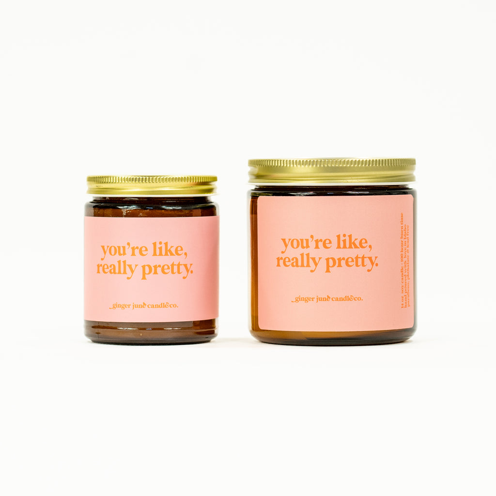 you're like, really pretty • soy candle •  2 sizes, 2 colors