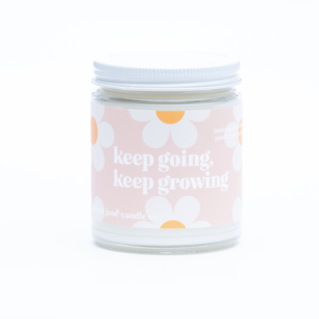 keep going, keep growing • soy candle no