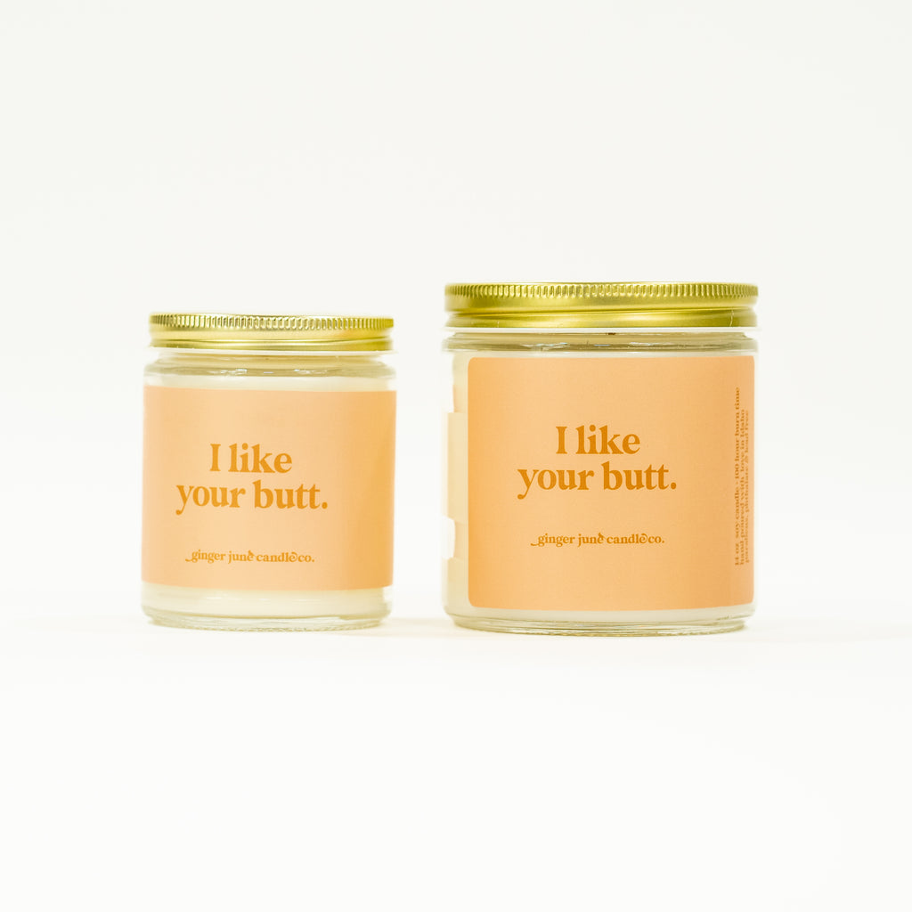 I like your butt • soy candle •  2 sizes, 2 colors to choose from