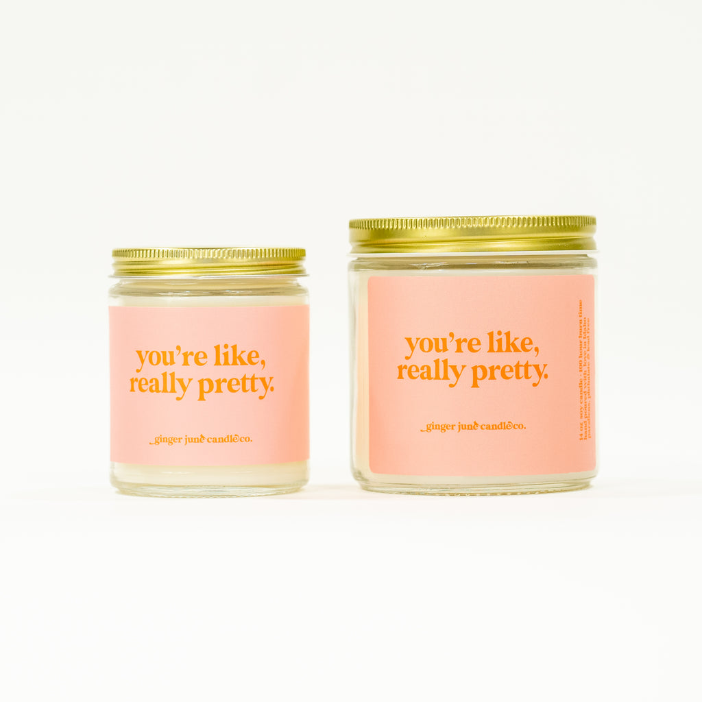 you're like, really pretty • soy candle •  2 sizes, 2 colors