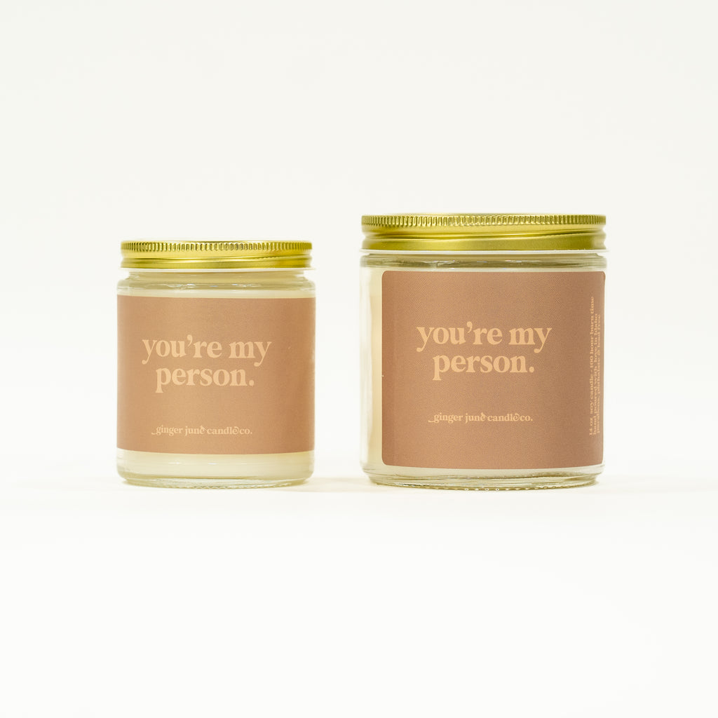 you're my person • soy candle • 2 sizes, 2 colors