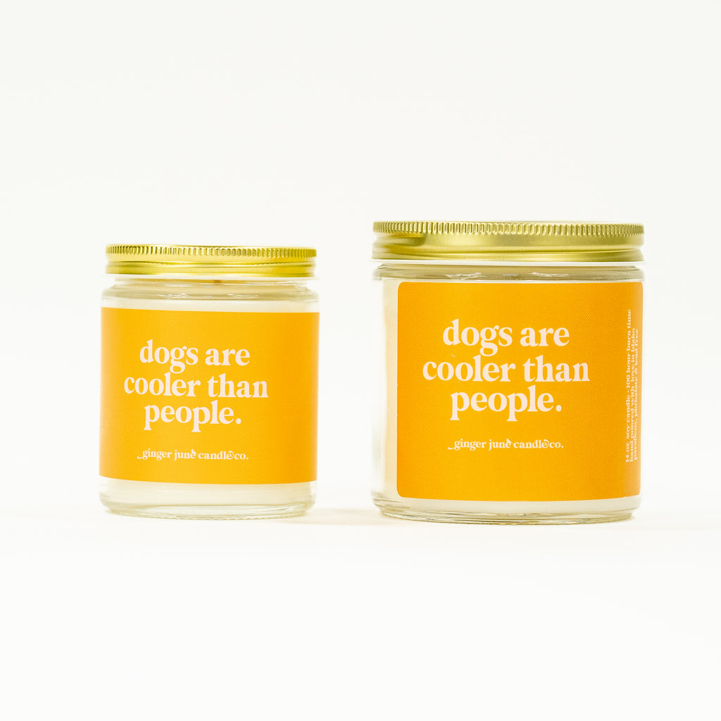 dogs are cooler than people • soy candle • 2 sizes, 2 colors to choose from