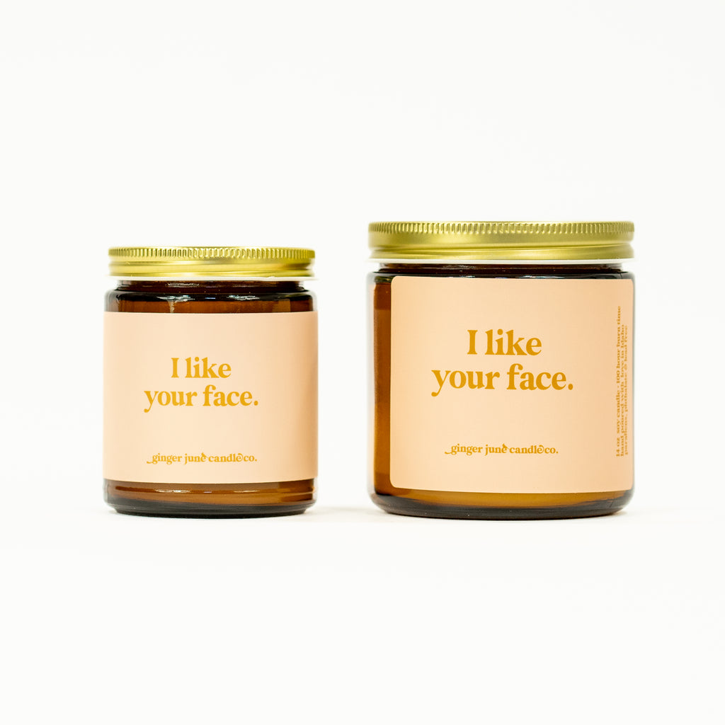 I like your face • soy candle •  2 sizes, 2 colors