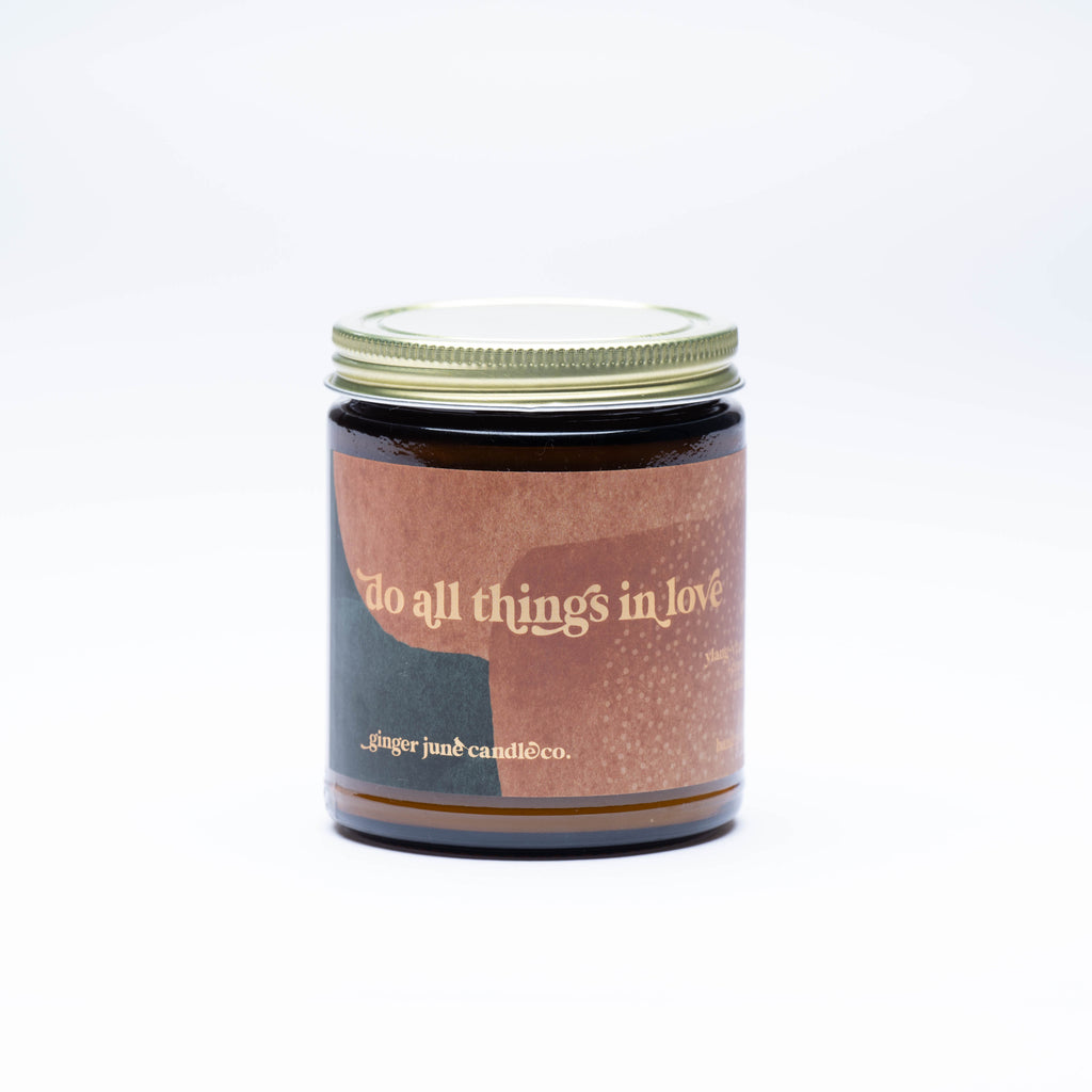 do all things in love  • 100% EO soy candle •