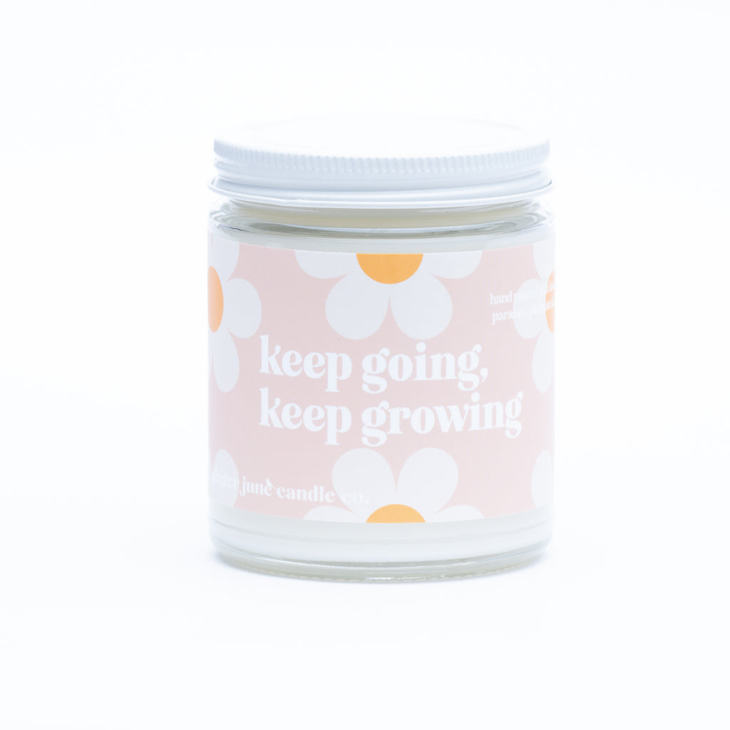 keep going, keep growing • soy candle