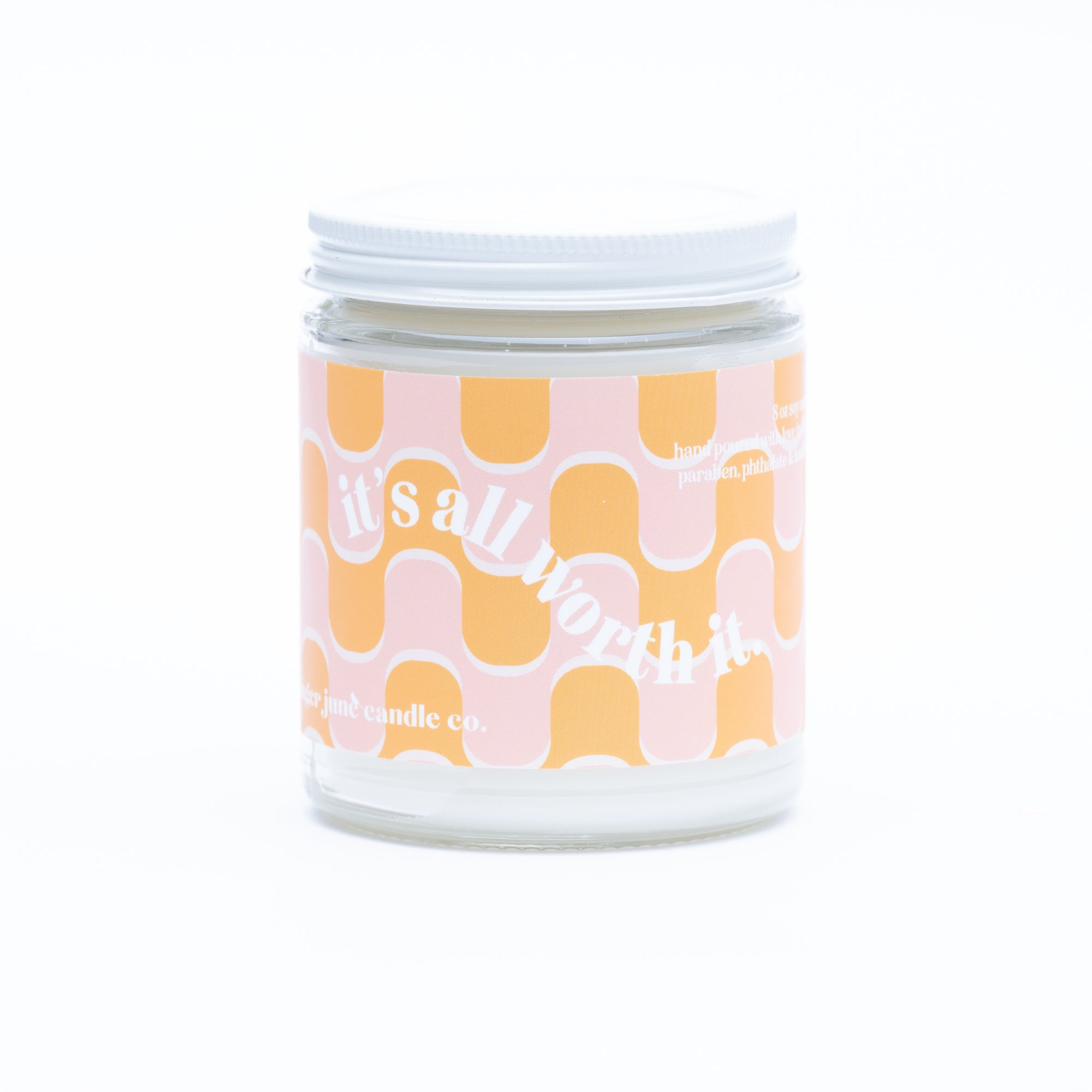 it's all worth it • soy candle